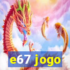 e67 jogo